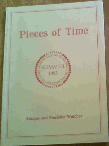 Pieces of Time : Antique and Precision Watches, Summer 1985