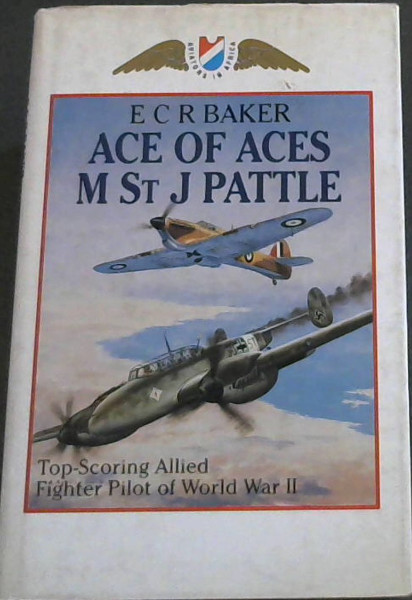 Ace of aces, M. St. J. Pattle: Top scoring allied fighter pilot of World War II