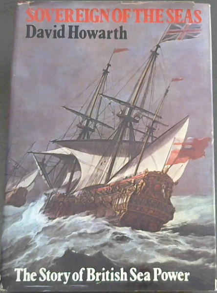 Sovereign of the Seas: The Story of British Sea Power