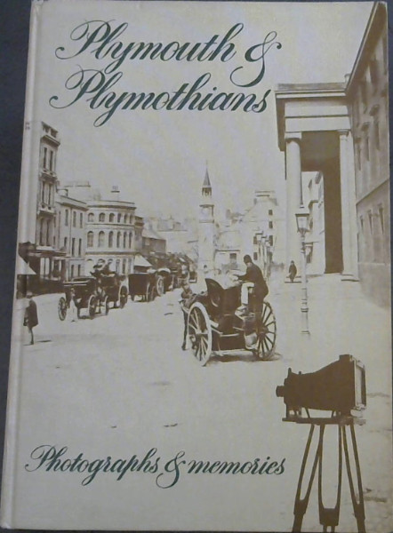 Plymouth & Plymothians; photographs & memories,