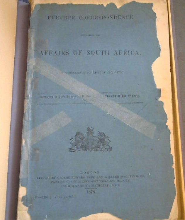 Further Correspondence respecting the Affairs of South Africa (In continuation of [C.-2318] of May 1879) - Presented to both Houses of Parliament by Command of Her Majesty. July 1879