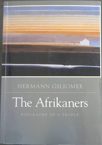 The Afrikaners : Biography of a People