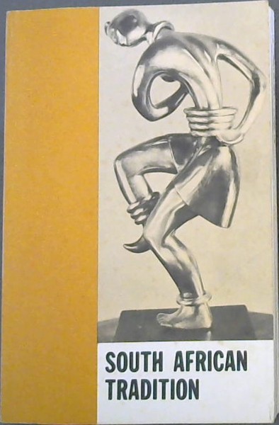 SOUTH AFRICAN TRADITION - A brief survey of the arts and cultures of the diverse peoples of South Africa