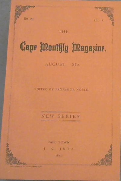 The Cape Monthly Magazine (Vol. 5, No. 26 only, August 1872)