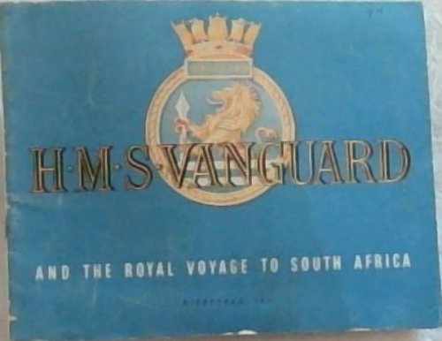 H.M.S. Vanguard and the Royal Voyage to South Africa