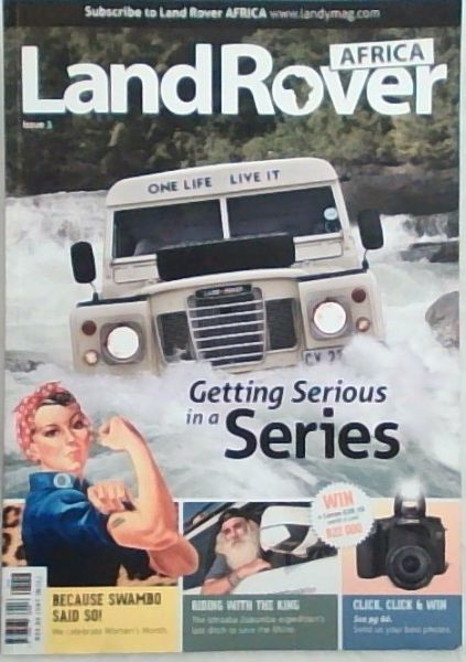 LandRover Africa Issue 3. (Getting Serious in a Series)