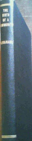 The Birth of a Community; A History of Western Province Jewry from Earliest Times to the end of the South African War 1902