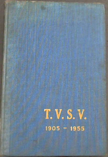 T.V.S.V 1905 - 1955 Hierdie Gedenkboek vertel van die geloof en liefdediens van vroue wat gehoorsaam was aan die opdrag van die Meester