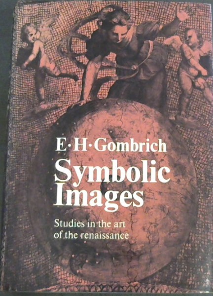 Symbolic Images: Studies in the Art of the Renaissance