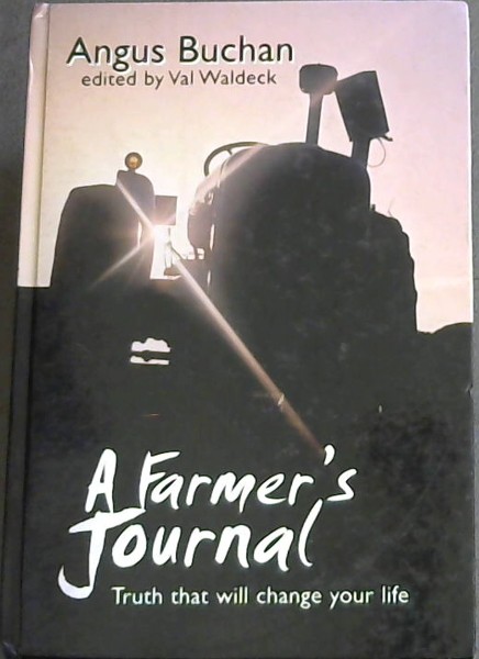 A Farmer's Journal - Truth that will change your life