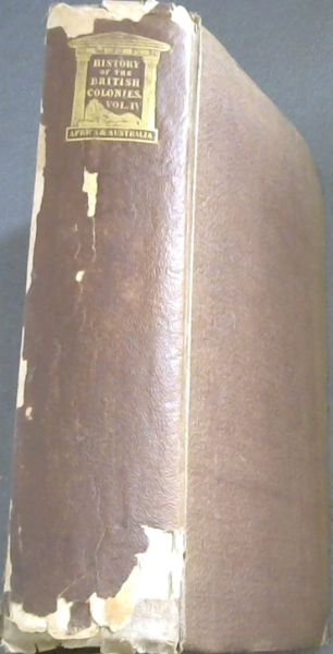 History of the British Colonies - Volume IV: Possessions in Africa and Austral-Asia