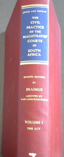 Jones and Buckle The civil practice of the magistrates' courts in South Africa (Vol 1 : The Act)