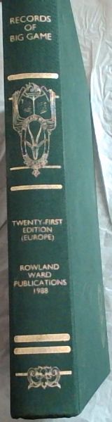 Rowland Ward's Records of Big Game XXI Edition Europe