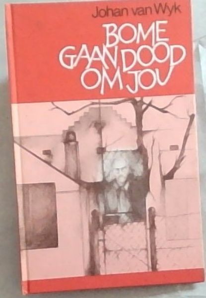 Bome Gaan Dood Om Jou