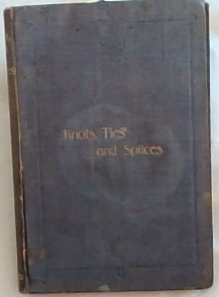 Image for Knots, Ties and Splices Knots, Ties and Splices