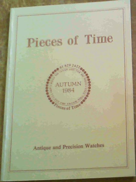 Pieces of Time : Antique and Precision Watches, Autumn 1984