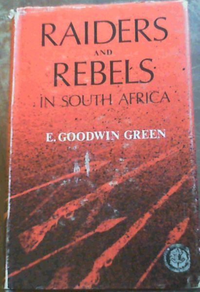 Raiders and rebels in South Africa (Rhodesiana reprint library : silver series)