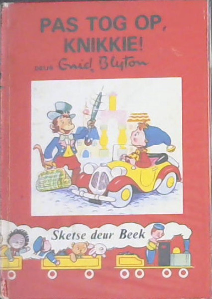 Pas Tog Op, Knikkie!