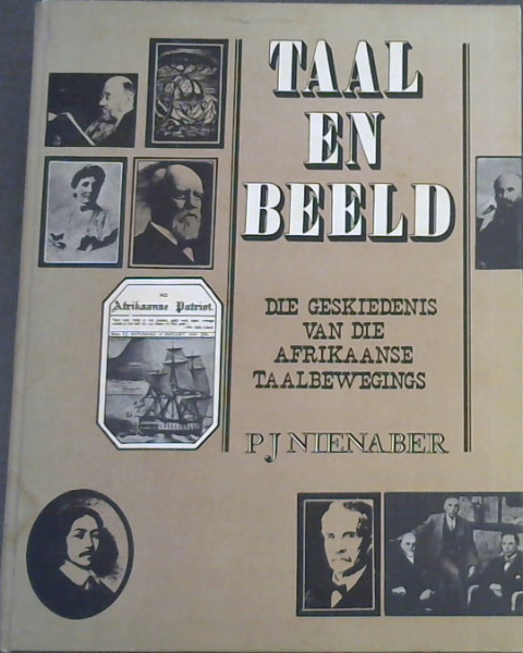 Taal en Beeld : Die Geskiedenis van die Afrikaanse Taalbewegings