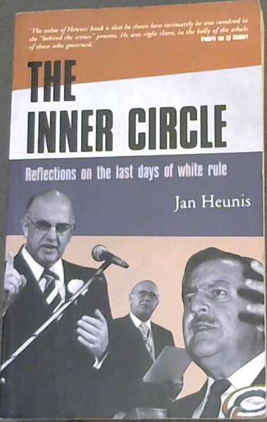 The Inner Circle: Reflections on the Last Days of White Rule