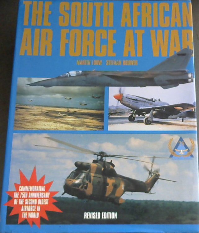 The South African Air Force at War: A pictorial appraisal