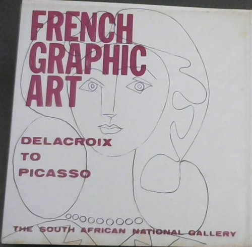 French Graphic Art: Delacroix to Picasso