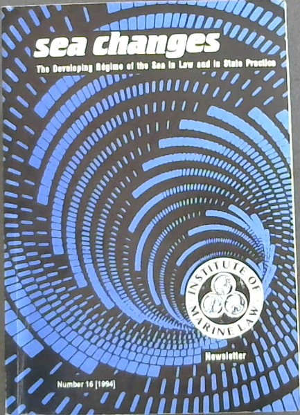 Sea Changes : The Developing Regime of the Sea in Law and in State Practice : Number 16 (1994)