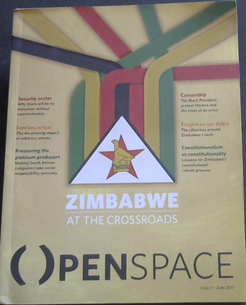 Zimbabwe At The Crossroads [Openspace , Issue 1 June 2011]