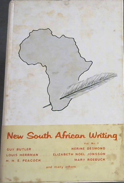 NEW SOUTH AFRICAN WRITING - The South African P.E.N. Centre presents its selection of the best original writing of the day