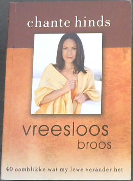 Vreesloos Broos: 40 Oomblikke Wat My Lewe Verander Het