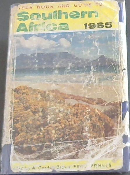 The Year Book and Guide to Southern Africa : Republic of South Africa, South West Africa , Rhodesia, Zambia, Malawi, etc