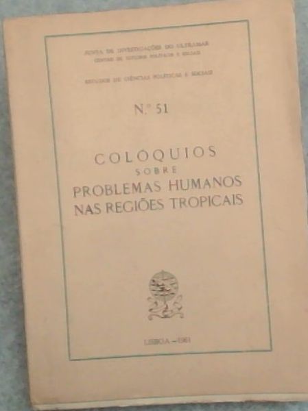Coloquios Sobre Problemas Humanos Nas Regioes Tropicais No. 51 Only