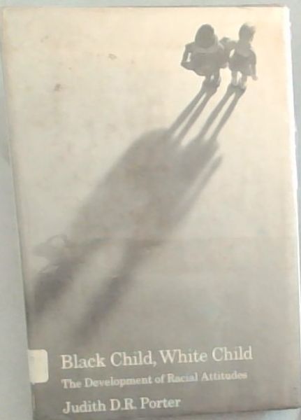 Black child, white child;: The development of racial attitudes