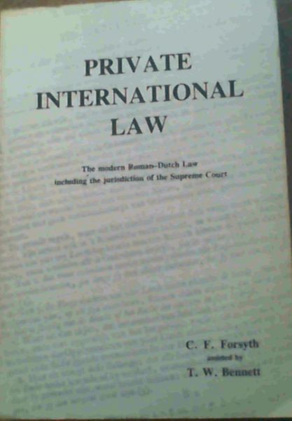 Private International Law The Modern Roman-Dutch Law Including the Jurisdiction of the Supreme Court