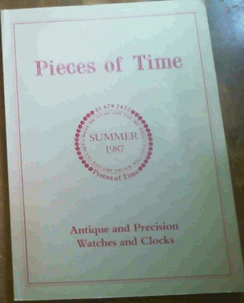 Pieces of Time : Antique and Precision Watches and Clocks, Summer 1987