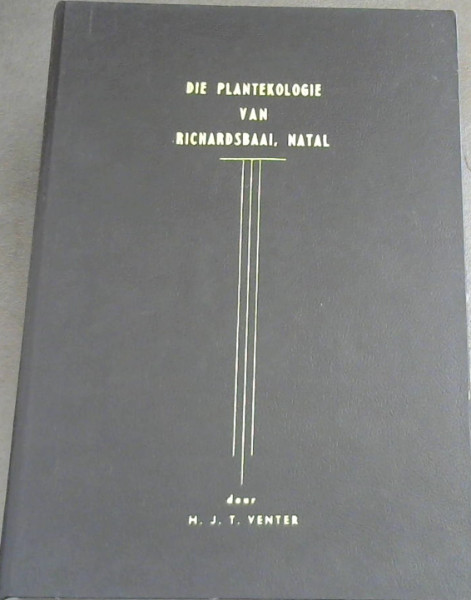 Die Plantekologie van Richardsbaai, Natal - voorgele ter vervulling van 'n deel van die vereistes vir die graad Doctor Scientiae in die Fakulteit Wis- en Natuurkunde (Departement Algemene Plantkunde) Universiteit van Pretoria