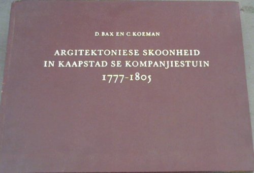 Argitektoniese Skoonheid in Kaapstad Se Kompanjiestuin 1777-1805 (Registeruitgawe Nr. 3