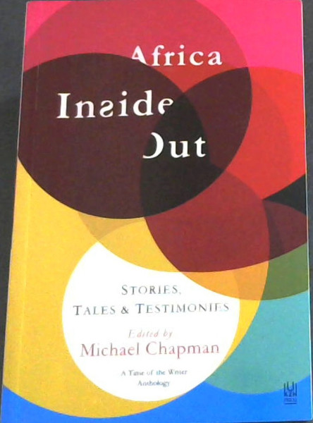 Image for Africa Inside Out: Stories, Tales & Testimonies: A Time of the Writer Anthology Africa Inside Out: Stories, Tales & Testimonies: A Time of the Writer Anthology