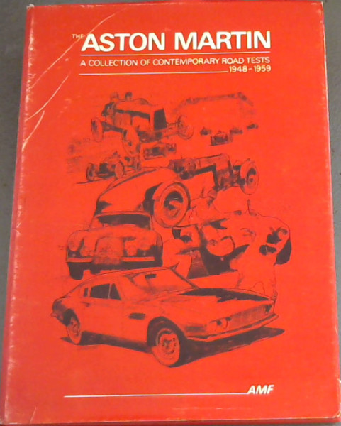 The Aston Martin 1948-1959 : A Collection of Contemporary Road Tests