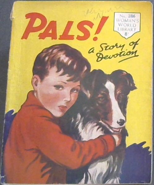 Pals! a story of devotion (No. 286 Woman's World Library)