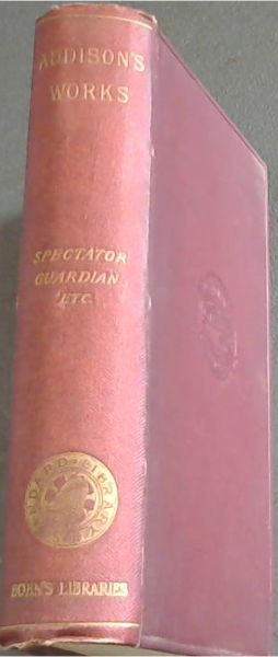 The Works of Joseph Addison. Volume 4 only