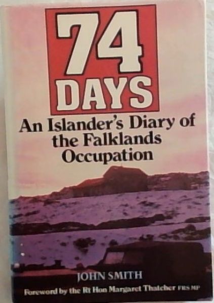 74 days: An islander's diary of the Falklands occupation