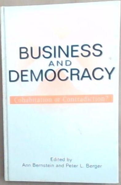 Business and Democracy: Cohabitation or Contradiction