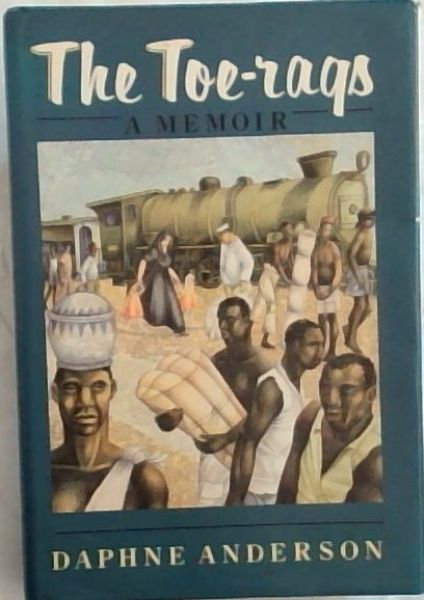 The Toe-Rags: The Story of a Strange Up-Bringing in Southern Rhodesia