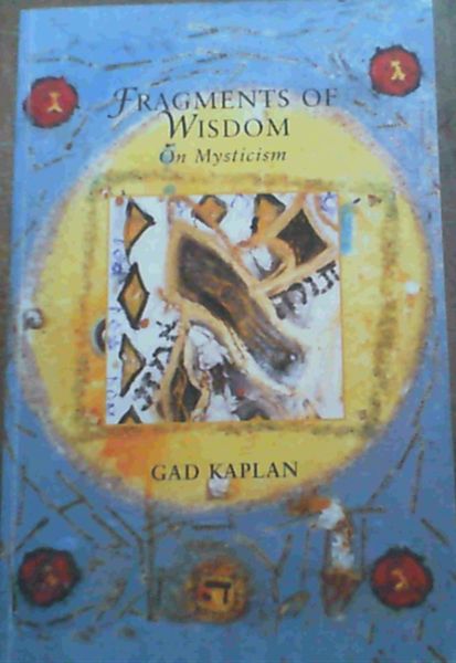 Fragments Of Wisdom; On Mysticism