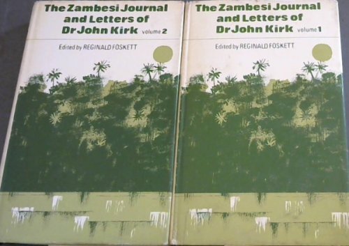Zambesi Journal and Letters of Dr John Kirk 1858-63 - 2 volumes