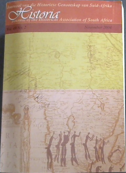 HISTORIA: Joernaal van die Historiese Genootskap van Suid-Afrika / Journal of the Historical Association of South Africa Volume 49, No 2 / November 2004