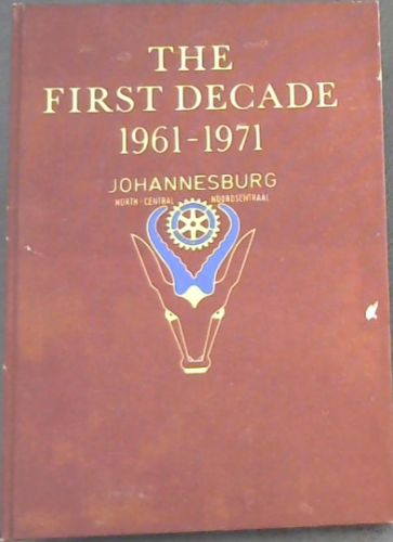 The First Decade 1961 - 1971. Johannesburg