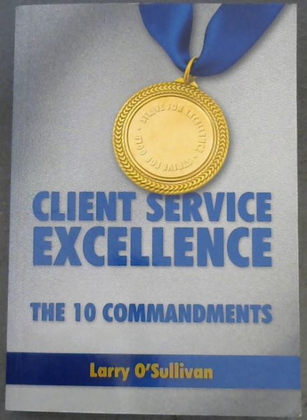 Client Service Excellence - the 10 Commandments