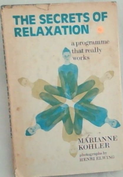 Secrets of Relaxation: Three Way Programme That Really Works